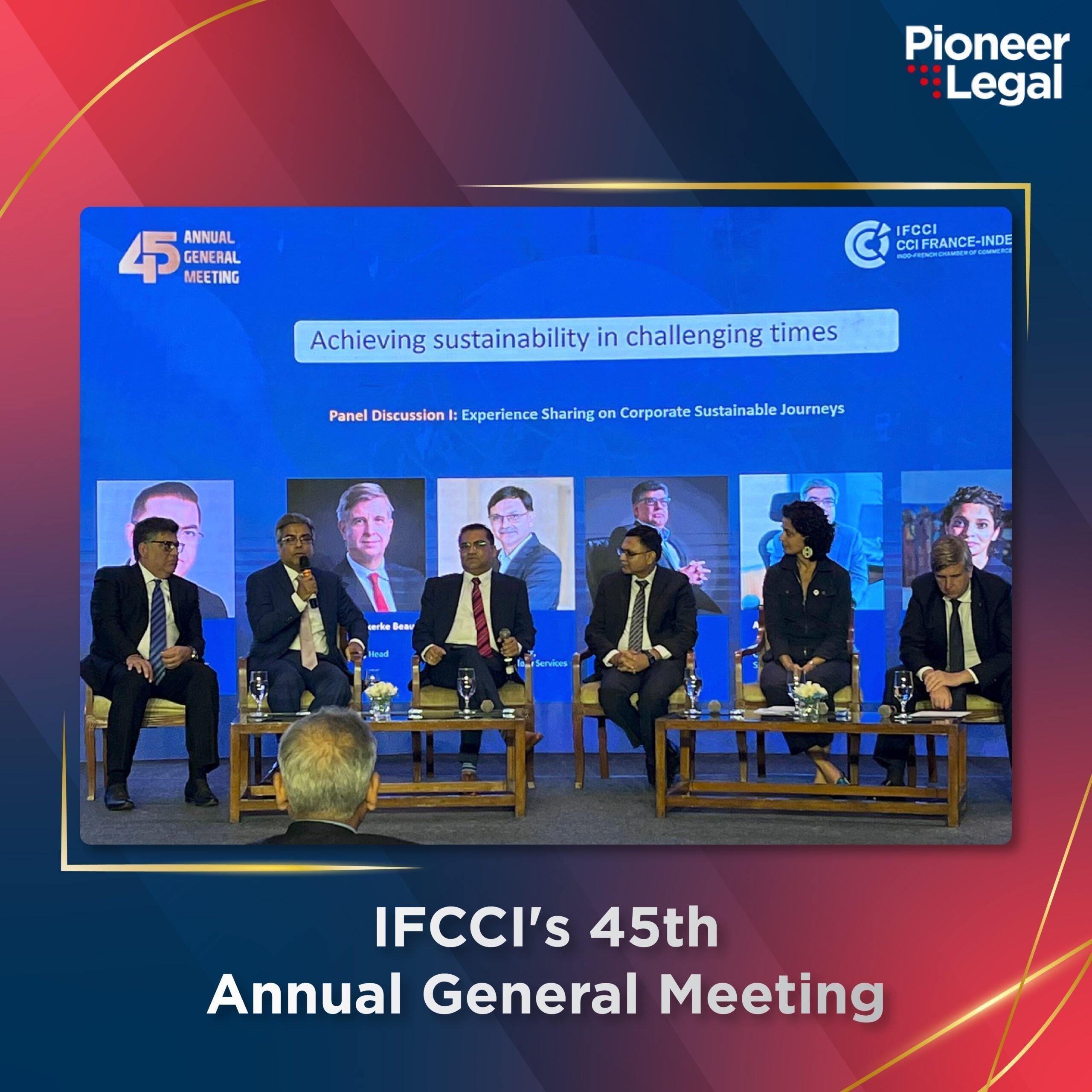 Pioneer Legal - On September 15th, Indo-French Chamber of Commerce & Industry (IFCCI) held its 45th Annual General Meeting.