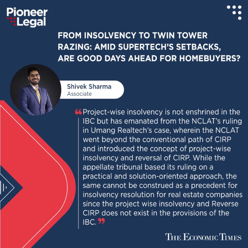 Pioneer Legal - From Insolvency to Twin Tower Razing: Amid Supertech's Setbacks, Are Good Days Ahead for Homebuyers?