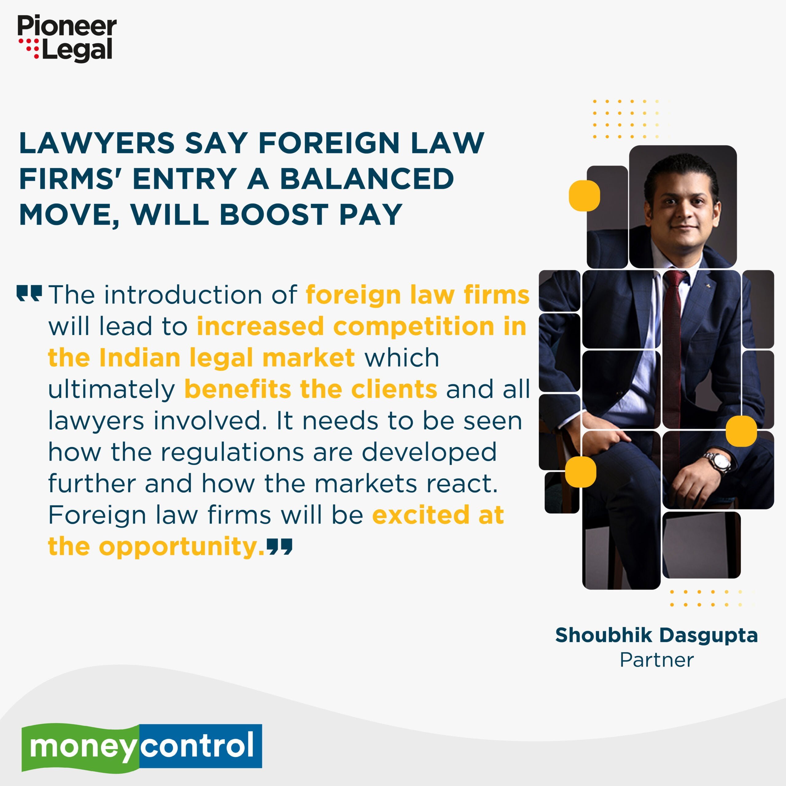 Pioneer Legal - Lawyers say foreign law firms’ entry a balanced move, will boost pay