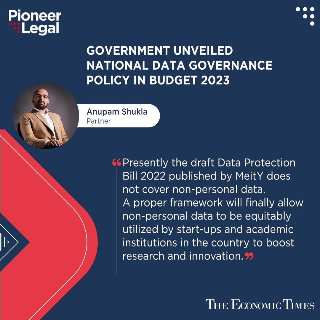 Pioneer Legal - Government unveiled National Data Governance Policy in Budget 2023