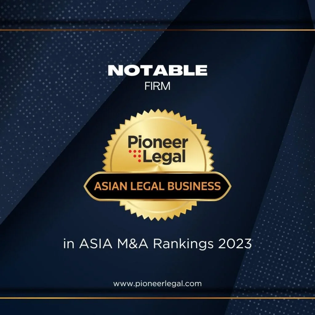 Pioneer Legal - Asian Legal Business has recognised Pioneer Legal as a Notable Firm in the Asia M&A Rankings 2023.