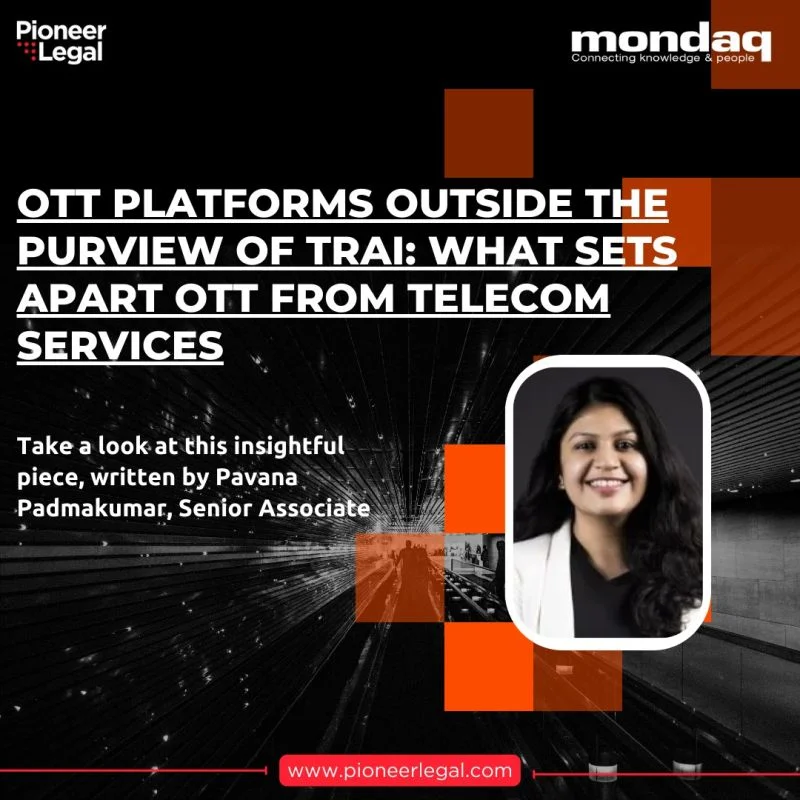 Pioneer Legal - OTT Platforms Outside The Purview Of Trai: What Sets Apart OTT From Telecom Services