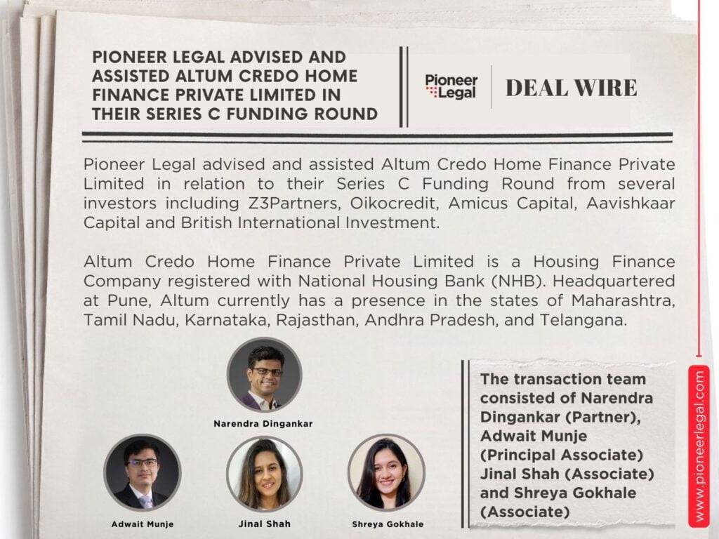 Pioneer Legal - Pioneer Legal advised and assisted Altum Credo Home Finance Private Limited in relation to their Series C Funding Round.