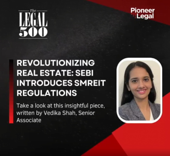 Pioneer Legal - Revolutionizing Real Estate: SEBI Introduces SMREIT Regulations