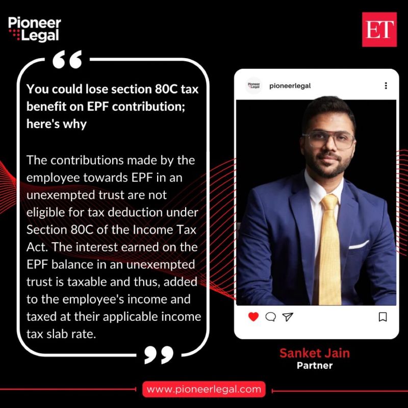 Pioneer Legal - You could lose section 80C tax benefit on EPF contribution; here's why