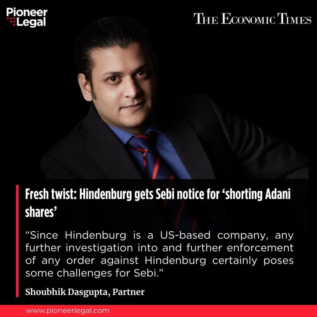 Pioneer Legal - Fresh twist: Hindenburg gets Sebi notice for ‘shorting Adani shares'