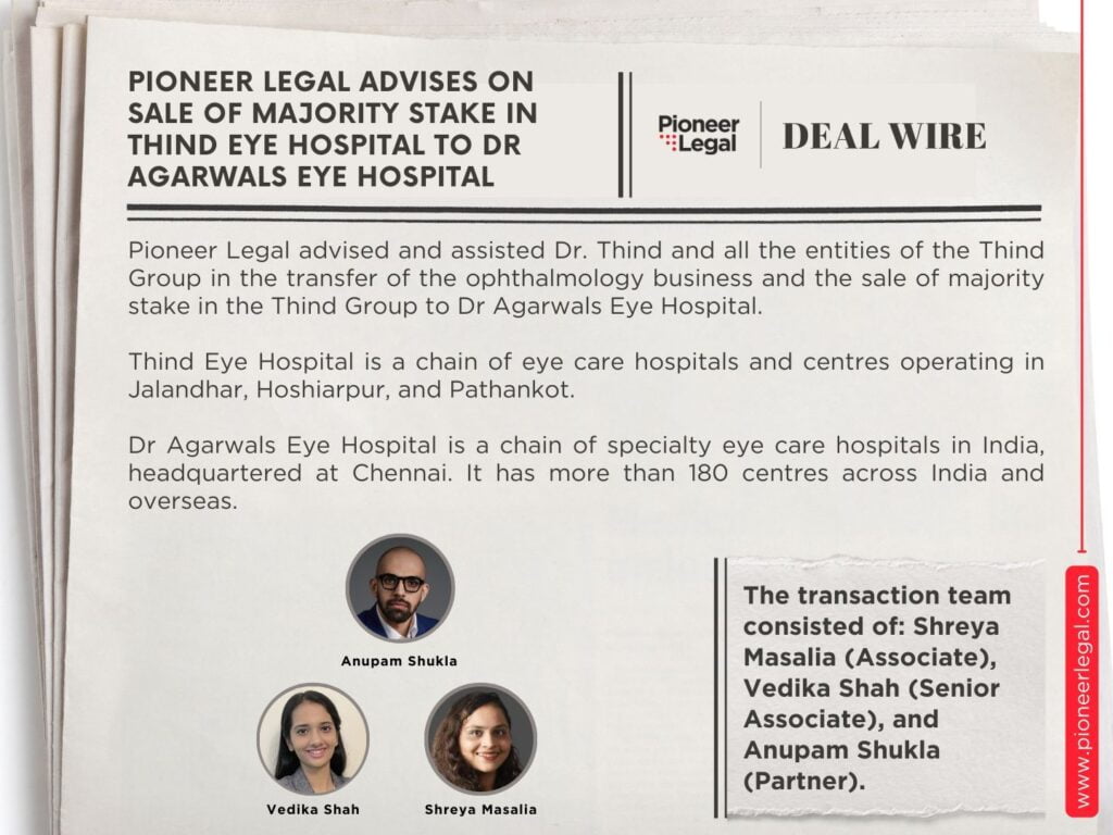 Pioneer Legal - Pioneer Legal advised on sale of majority stake in Thind eye hospital to Dr. Agarwal’s eye hospital