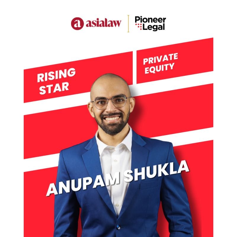 Pioneer Legal - Anupam Shukla has been recognized as a “Rising Star” in PE by the asialaw Rankings 2024.